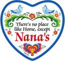 inchesNo Place Like Home Except Nana's inches Magnetic Heart Tile - CT-100, CT-101, Magnet Tiles-Heart, Magnets-Refrigerator, Nana, New Products, NP Upload, Rosemaling, SY:, SY: No Place Like Nanas, Under $10, Yr-2016
