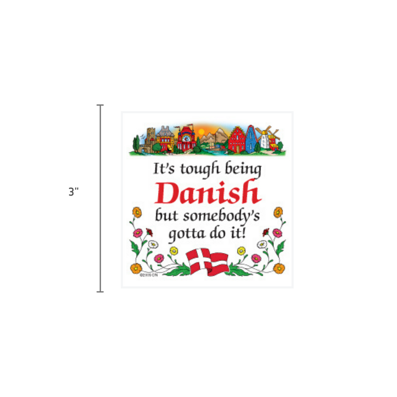 Danish Shop Magnet Tile Tough Being Danish