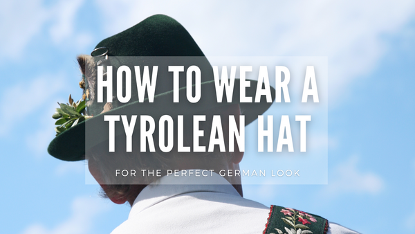 How to Wear a Tyrolean Hat