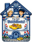 House Ceramic Magnet Tile Embossed I've Got Dutch Roots