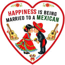 Heart Ceramic Magnet Tile Happiness is being Married to Someone Mexican