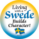 Metal Button  inchesLiving with a Swede inches - Apparel-Costumes, Below $10, Festival Buttons, Festival Buttons-Swedish, Metal Festival Buttons, PS-Party Favors, Swedish, SY: Living with a Swede