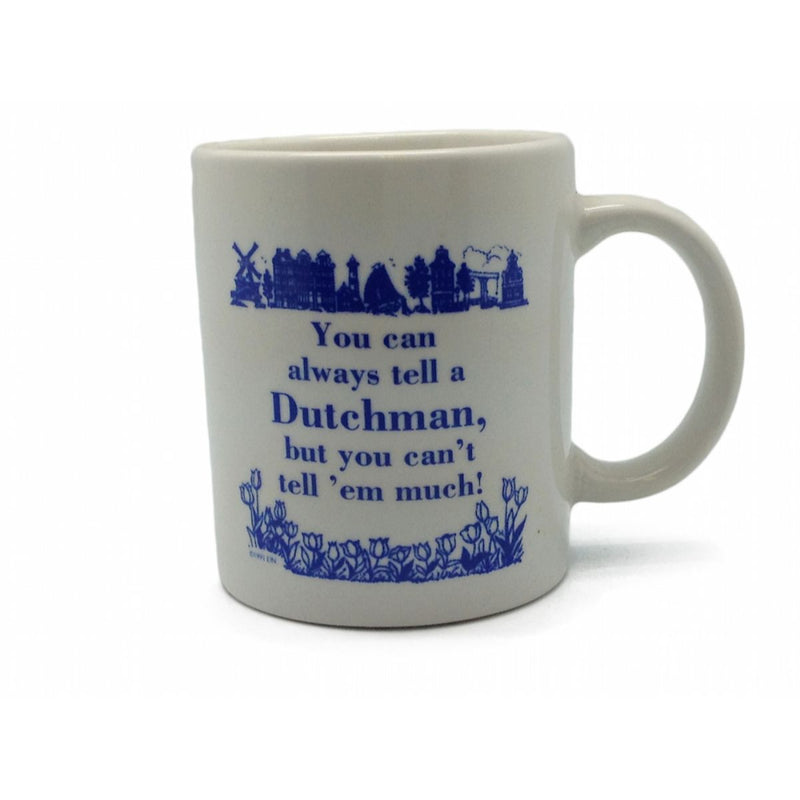 Coffee Mug: Tell A Dutchman