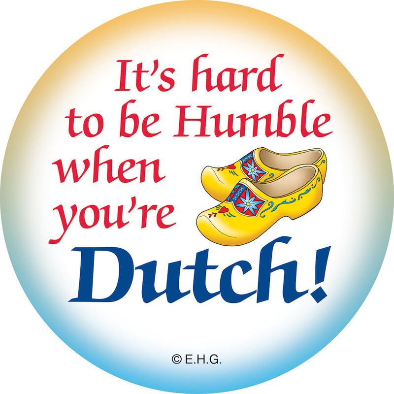 Metal Button  inchesHumble Dutch inches - Apparel-Costumes, Dutch, Festival Buttons, Festival Buttons-Dutch, Metal Festival Buttons, PS-Party Favors, PS-Party Favors Dutch, SY: Humble Being Dutch, Wooden Shoes