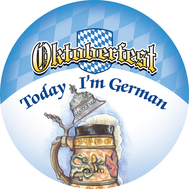 Metal Button  inchesOktoberfest Today I'm German - Apparel-Costumes, CT-620, Festival Buttons, Festival Buttons-German, German, Germany, Oktoberfest, PS- Oktoberfest Party Favors, PS-Party Favors, Top-GRMN-B