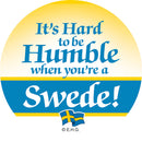 Magnet Button Humble Swede - Below $10, Collectibles, Festival Buttons, Home & Garden, Kitchen Magnets, Magnetic Buttons, Magnets-Refrigerator, PS-Party Favors, PS-Party Favors Swedish, Scandinavian, Swedish, SY: Humble Being Swede