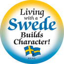 Magnet Button Living with Swede - Below $10, Collectibles, Festival Buttons, Home & Garden, Kitchen Magnets, Magnetic Buttons, Magnets-Refrigerator, PS-Party Favors, Scandinavian, Swedish, SY: Living with a Swede
