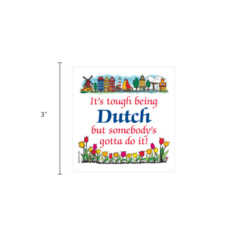 Dutch Souvenirs Magnet Tile Tough Being Dutch