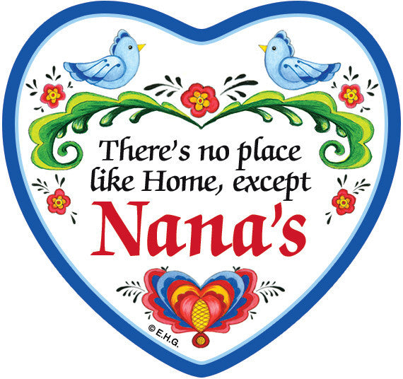  inchesNo Place Like Home Except Nana's inches Magnetic Heart Tile - CT-100, CT-101, Magnet Tiles-Heart, Magnets-Refrigerator, Nana, New Products, NP Upload, Rosemaling, SY:, SY: No Place Like Nanas, Under $10, Yr-2016