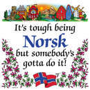 Norwegian Gift Magnet Tile Tough Being Norsk