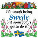 Swedish Souvenirs Magnet Tile Tough Being Swede