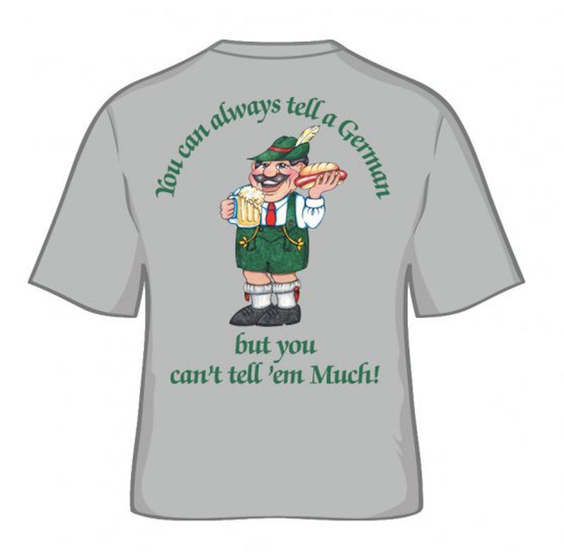 German Tee Shirt  inchesYou Can Tell A German But You Can't Tell 'Em Much inches - Apparel- T Shirts, Apparel-Costumes, Apparel-Shirt-German, CT-106, German, Germany, Grey, L, M, Medium, Size, SY: Tell a German, Top-GRMN-B, XL, XXL